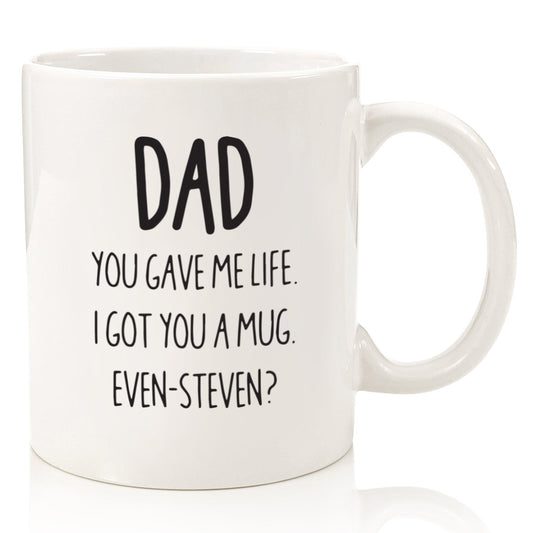 Got You A Mug Even Steven Fathers Day Ceramic Coffee Mark Cup